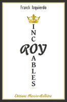 IncROYable par Franck Izquierdo / Editions Plessis-Bellière