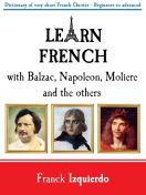 Learn French with Balzac, Napoleon, Moliere and the others - Franck Izquierdo - Kindle ebook Amazon