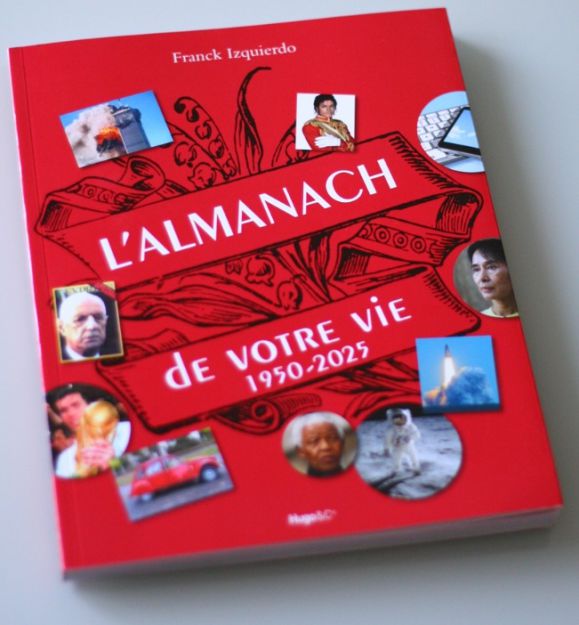 L‘ALMANACH de votre vie 1950-2025 - HUGO & Cie - Franck Izquierdo