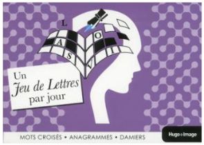 Un jeu de Lettres par jour 2014 - Hugo et Cie - Enigmes Mots croisés Anagrammes Izukirudo Damiers..
